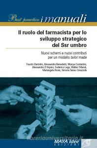 Il ruolo del farmacista per lo sviluppo strategico del SSN umbro. Nuovi schemi e nuovi contributi per un modello tailor made.pdf