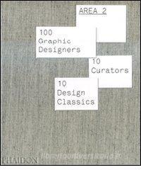 Area 2. 100 graphic designers, 10 curators, 10 design classics.pdf