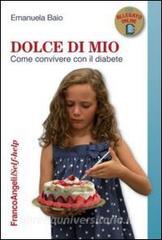 Dolce di mio. Come convivere con il diabete.pdf