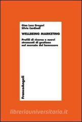 Wellbeing marketing. Profili di ricerca e nuovi strumenti di gestione nel mercato del benessere.pdf
