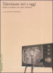 Televisione ieri e oggi. Studi e analisi sul caso italiano.pdf