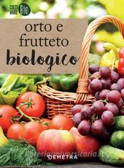 Ebook Orto e frutteto biologico di AA.VV. edito da Demetra