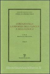 Lorenzo Valla. La riforma della lingua e della logica. Atti del convegno del comitato nazionale 6º centenario della nascita di Lorenzo Valla.pdf
