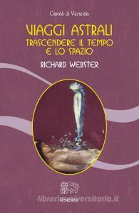 Viaggi astrali. Trascendere il tempo e lo spazio.pdf