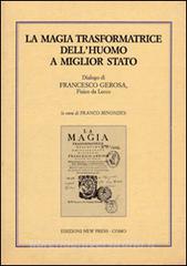 La magia trasformatrice delluomo a miglior stato. Dialogo di Francesco Gerosa, fisico da Lecco.pdf