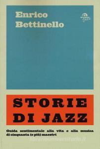 Storie di jazz. Guida sentimentale alla vita e alla musica di cinquanta (e più) maestri.pdf