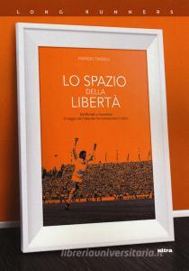 Lo spazio della libertà. Da Michels a Guardiola, il viaggio dellidea che ha rivoluzionato il calcio.pdf