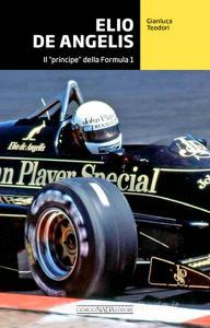 Ebook Elio De Angelis. Il "principe" della Formula 1 di Teodori Gianluca edito da Giorgio Nada Editore