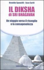 Il diksha di Sri Bhagavan. Un viaggio verso il risveglio e la consapevolezza.pdf