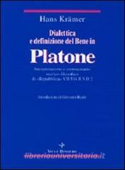 Dialettica e definizione del bene in Platone. Interpretazione e commentario storico-filosofico di «Repubblica» VII 534 B3-D2.pdf