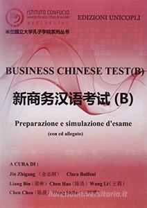 Business chinese test. Preparazione e simulazione desame (B). Con CD-ROM.pdf