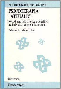 Psicoterapia «Attuale». Nodi di una rete emotiva e cognitiva tra individuo, gruppo e istituzione.pdf