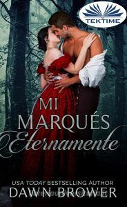 Libro Ebook Mi Marqués Eternamente di Dawn Brower di Tektime