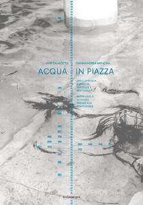 Acqua in piazza. Livelli dacqua a Venezia. Tendenze e adattamenti-Water levels in Venice. Trends and adaptations. Ediz. bilingue.pdf