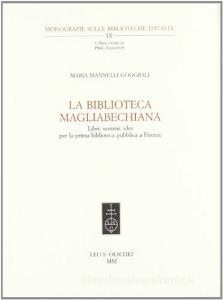 La Biblioteca magliabecchiana. Libri, uomini, idee per la prima biblioteca pubblica a Firenze.pdf