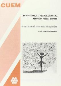 L immaginazione melodrammatica secondo Peter Brooks. Per una costante della visione estetica nei tempi moderni.pdf