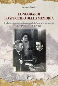 Longobardi lo specchio della memoria. Lalbum fotografico di Longobardi dal 1900 ai primi anni 80. Ritratto di unepoca.pdf