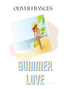 Libro Ebook Summer Love di Oliver Frances di The Little French eBooks