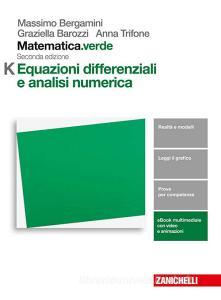 Matematica.verde. Modulo K. Equazioni differenziali e analisi numerica. Per le Scuole superiori. Con espansione online.pdf