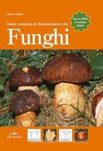 Guida completa al riconoscimento dei funghi. Con DVD.pdf
