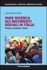 Fare ricerca sui movimenti sociali in Italia. Passato, presente e futuro.pdf