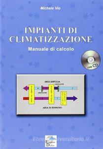Impianti di climatizzazione. Manuale di calcolo. Con CD-ROM.pdf