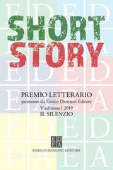 Ebook Short Story - V ed. - Il silenzio di AA.VV. edito da Enrico Damiani Editore