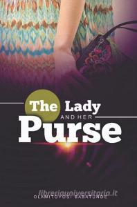 Ebook The Lady and Her Purse di Olamitoyosi Babatunde edito da Commune Writers Int'l