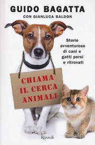 Chiama il cerca animali. Storie avventurose di cani e gatti persi e ritrovati.pdf