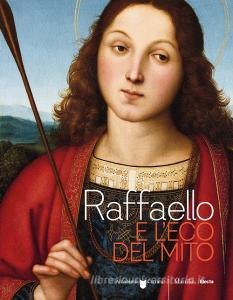Raffaello e leco del mito. Catalogo della mostra (Bergamo, 17 gennaio-6 maggio 2018). Ediz. a colori.pdf