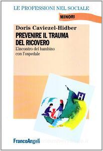Prevenire il trauma del ricovero. Lincontro del bambino con lospedale.pdf