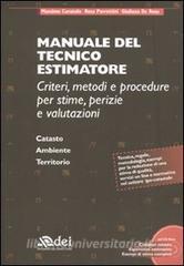 Manuale del tecnico estimatore. Criteri, metodi e procedure per stime, perizie e valutazioni. Con CD-ROM.pdf