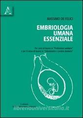 Embriologia umana essenziale. Per corsi di laurea in professioni sanitarie e per il corso di laurea in odontoiatria e protesi dentaria. Con DVD.pdf