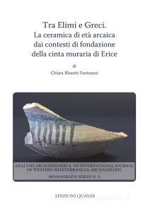 Tra Elimi e Greci. La ceramica di età arcaica dai contesti di fondazione della cinta muraria di Erice.pdf