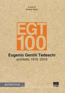 EGT 100. Eugenio Gentili Tedeschi architetto 1916-2016.pdf