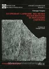 Le epigrafi lapidarie del museo paleocristiano di Monastero (Aquileia).pdf
