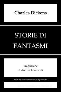 Libro Ebook Storie di fantasmi di Charles Dickens di Andrea Lombardi