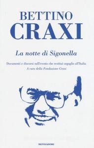 La notte di Sigonella. Documenti e discorsi sullevento che restituì orgoglio allItalia.pdf
