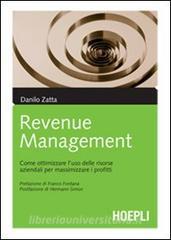 Il revenue management. Come ottimizzare luso delle risorse aziendali per massimizzare i profitti.pdf