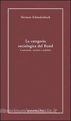 La categoria sociologica del Bund. Comunità, società e sodalità.pdf