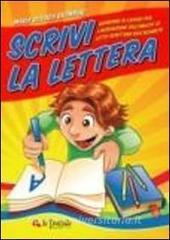 Scrivi la lettera. Il più completo abbecedario per imparare a scrivere le lettere.pdf
