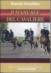 Il manuale del cavaliere. Come montare correttamente a cavallo.pdf