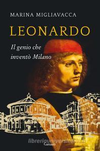 Leonardo. Il genio che inventò Milano.pdf