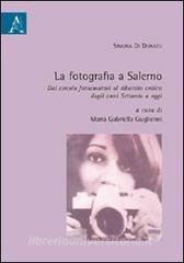 La fotografia a Salerno. Dal circolo fotoamatori al dibattito critico dagli anni Settanta a oggi.pdf