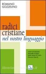 Radici cristiane nel nostro linguaggio. Non si possono tagliare le radici dalle quali si è nati.pdf