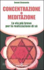 Concentrazione e meditazione. La via più breve per la realizzazione di sé.pdf