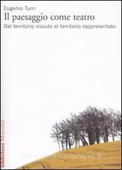 Il paesaggio come teatro. Dal territorio vissuto al territorio rappresentato.pdf