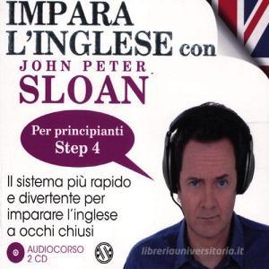 Impara linglese con John Peter Sloan. Per principianti. Step 4. Audiolibro. 2 CD Audio.pdf