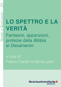 Ebook Lo spettro e la verità. Fantasmi, apparizioni, profezie dalla «Bibbia» al «Decameron» edito da libreriauniversitaria.it