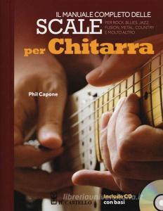 Il manuale completo delle scale per chitarra. Con CD Audio.pdf